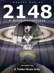 András Kaptás - 2148 A Szingularitás éve 3. rész - A tudás fénye örök [eKönyv: epub, mobi]