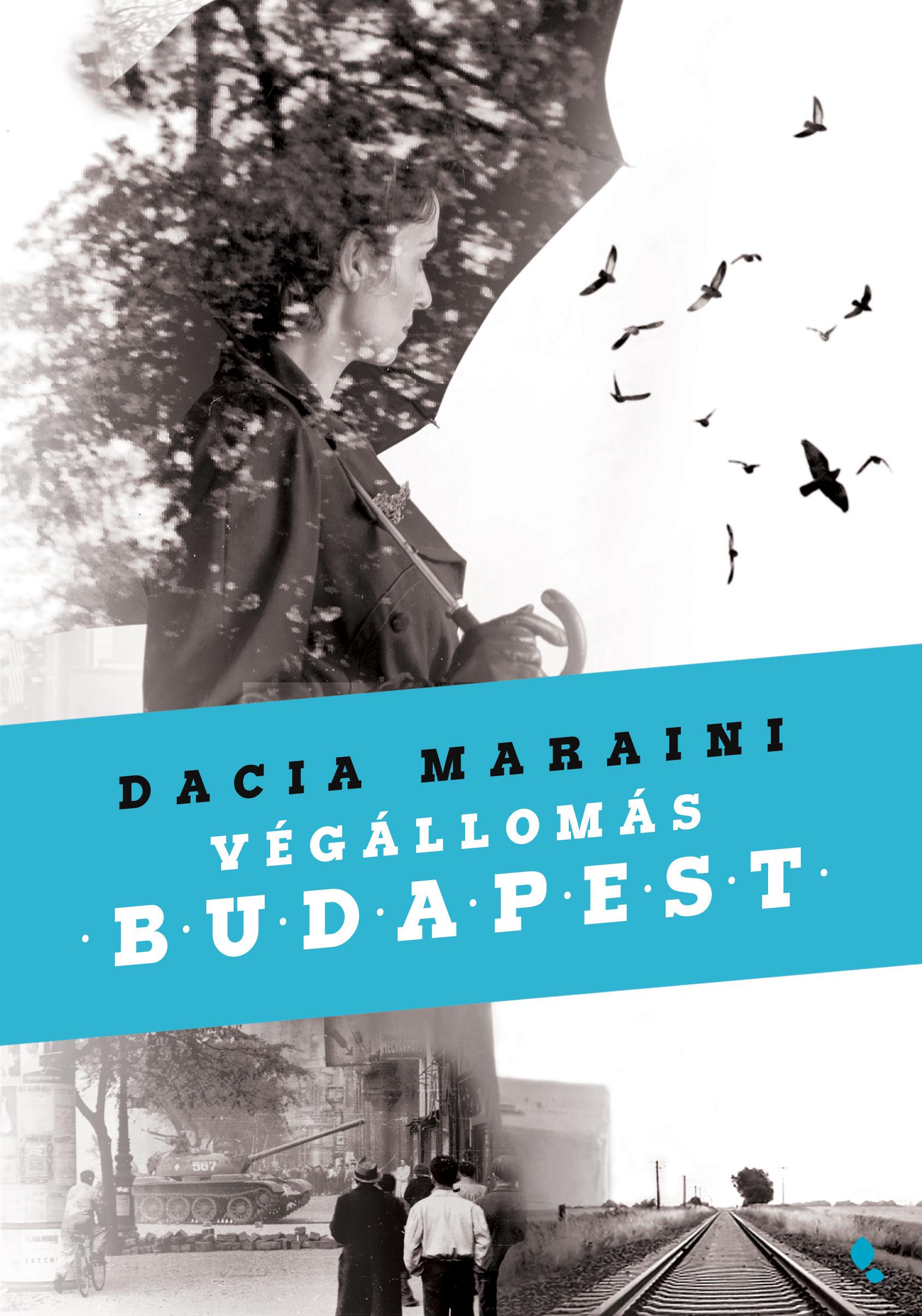 DACIA MARAINI - Végállomás Budapest