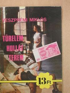 Veszprémi Miklós - Türelem hullát terem [antikvár]