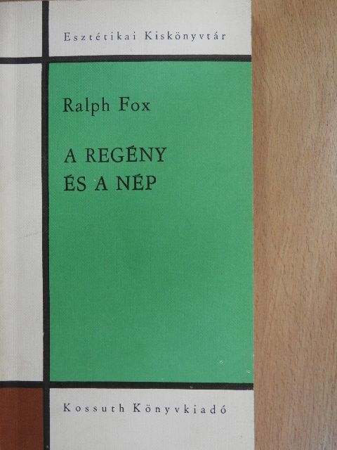 Ralph Fox - A regény és a nép [antikvár]