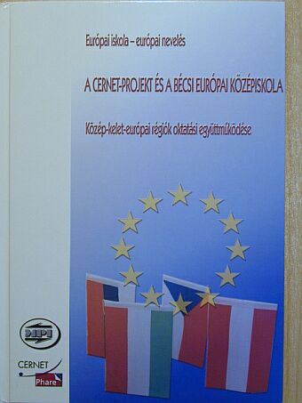Friedery Lászlóné - A Cernet-projekt és a bécsi európai középiskola [antikvár]