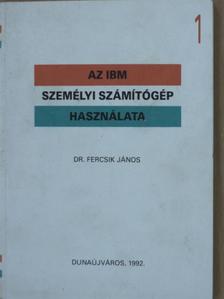 Dr. Fercsik János - Az IBM személyi számítógép használata 1. [antikvár]