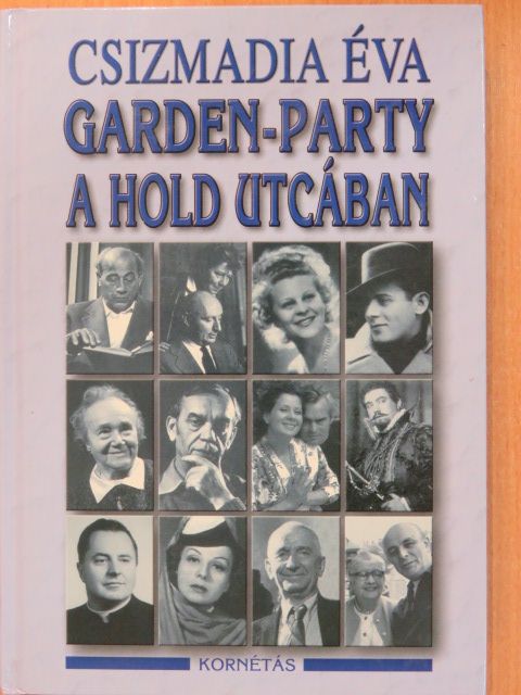 Csizmadia Éva - Garden-party a Hold utcában (aláírt példány) [antikvár]