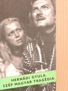 Hernádi Gyula - Szép magyar tragédia [antikvár]
