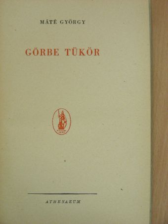 Máté György - Görbe tükör [antikvár]