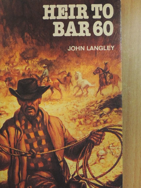 John Langley - Heir to Bar 60 [antikvár]