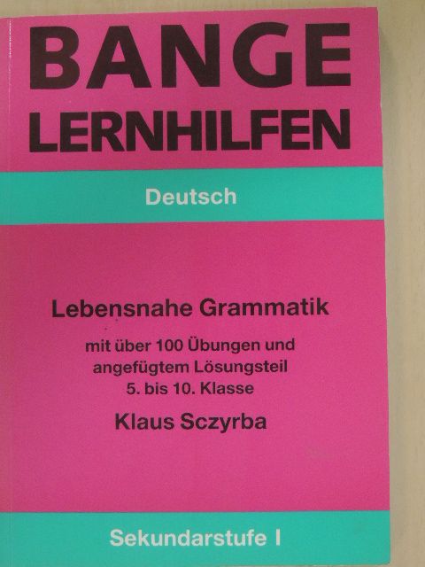 Klaus Sczyrba - Lebensnahe Grammatik für die Sekundarstufe I. [antikvár]