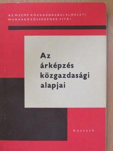 Dr. Csikós-Nagy Béla - Az árképzés közgazdasági alapjai [antikvár]