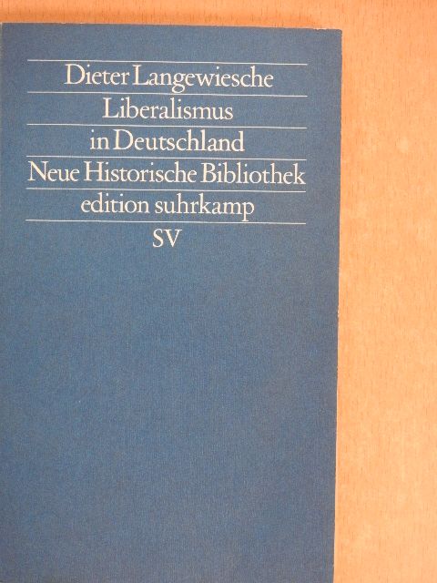Dieter Langewiesche - Liberalismus in Deutschland [antikvár]