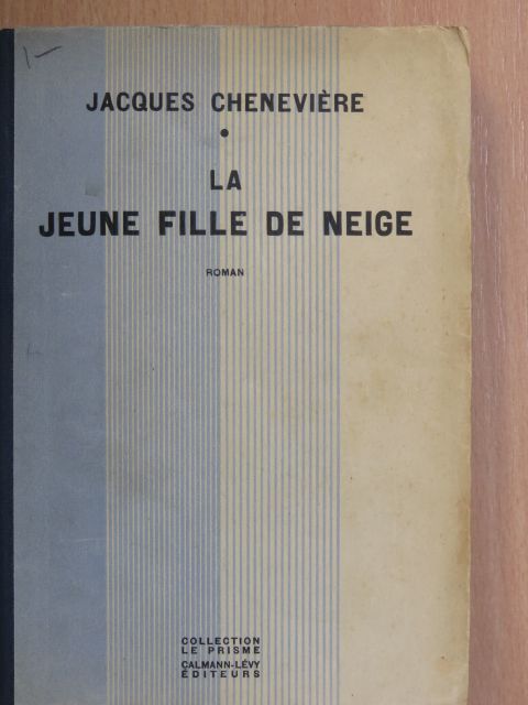 Jacques Cheneviére - La jeune fille de neige [antikvár]