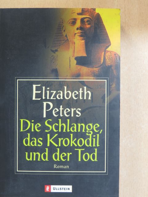 Elizabeth Peters - Die Schlange, das Krokodil und der Tod [antikvár]
