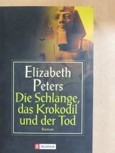 Elizabeth Peters - Die Schlange, das Krokodil und der Tod [antikvár]