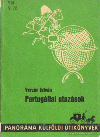 VERZÁR ISTVÁN - Portugáliai utazások [antikvár]