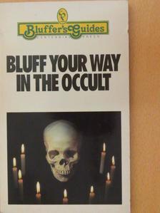 Alexander C. Rae - Bluff your way in the occult [antikvár]