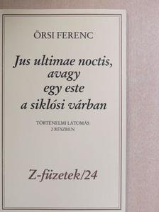 Örsi Ferenc - Jus ultimae noctis, avagy egy este a siklósi várban [antikvár]