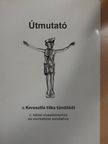 Isó Dorottya - Útmutató a Keresztfa titka tündököl c. bibliai olvasókönyvhöz és munkafüzet sorozathoz [antikvár]