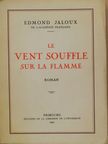 Edmond Jaloux - Le vent souffle sur la flamme [antikvár]