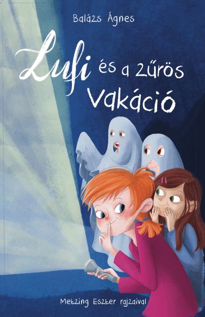 BALÁZS ÁGNES - Lufi és a zűrös vakáció (felújítás)