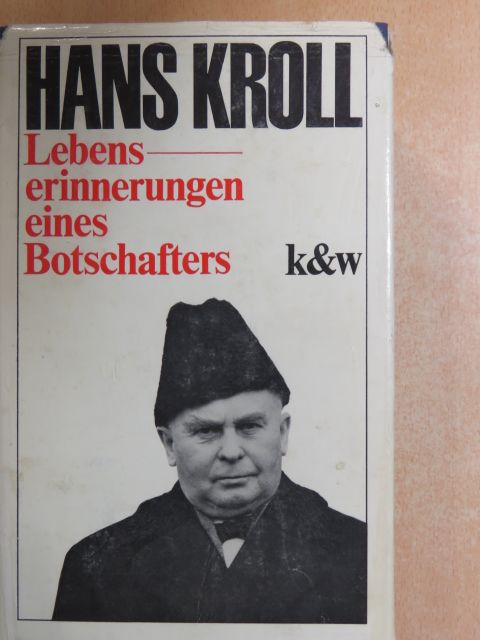 Hans Kroll - Lebenserinnerungen eines Botschafters [antikvár]