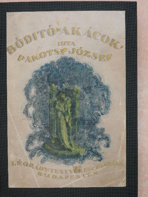 Pakots József - Bóditó akácok [antikvár]