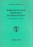 P. Bálint József - Korszakváltások viharaiban, és jubileumaiban (dedikált) [antikvár]