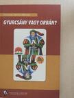 Gyulai Attila - Gyurcsány vagy Orbán? [antikvár]