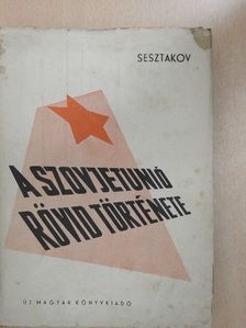 Prof. A. V. Sesztakov - A Szovjetunió rövid története [antikvár]
