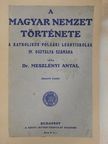 Dr. Meszlényi Antal - A magyar nemzet története kapcsolatban a világtörténet legfontosabb eseményeivel [antikvár]