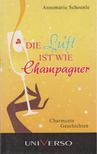 Annemarie Schoenle - Die Luft ist wie Champagner [antikvár]