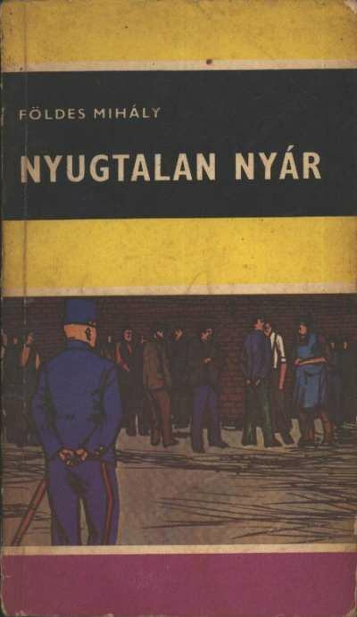 Földes Mihály - Nyugtalan nyár [antikvár]