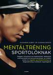 Alexandra Albert, Dr. Susanne Droste - Mentáltréning sportolóknak - Hogyan érjük el a legjobb sportteljesítményt?