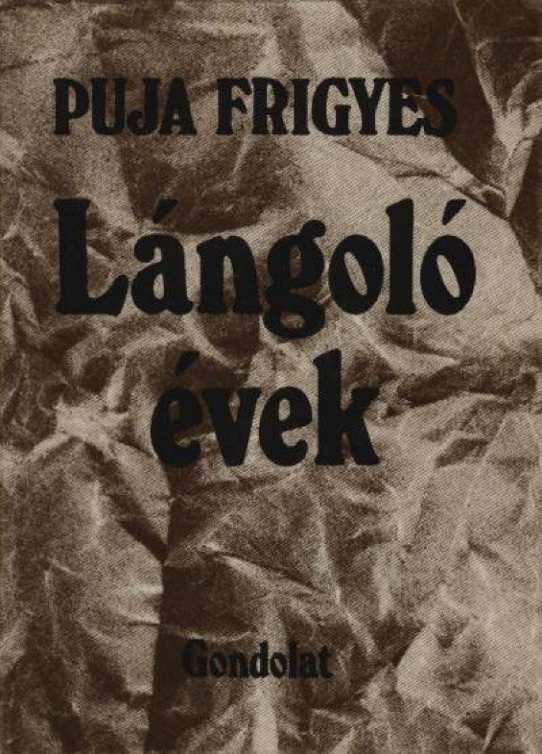 Puja Frigyes - Lángoló évek [antikvár]