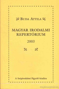 Buda Attila - Magyar irodalmi repertórium 2003 [antikvár]