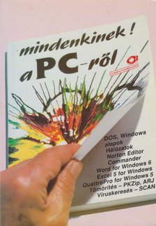 Benkő László, Dr. Pergel Józsefné, DR.KOVÁCSNÉ COHNER JUDIT - Mindenkinek a PC-ről [antikvár]