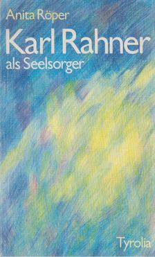 Röper, Anita - Karl Rahner als Seelsorger [antikvár]