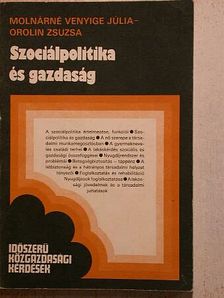 Molnárné Venyige Júlia - Szociálpolitika és gazdaság [antikvár]