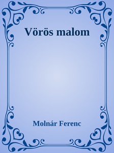 MOLNÁR FERENC - Vörös malom [eKönyv: epub, mobi]