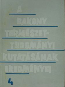 Dr. Bendefy László - A Bakony természettudományi kutatásának eredményei 4. [antikvár]