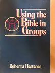 Roberta Hestenes - Using the Bible in Groups [antikvár]