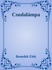 Benedek Elek - Csudalámpa [eKönyv: epub, mobi]