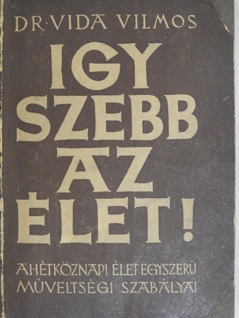 Dr. Vida Vilmos - Így szebb az élet! [antikvár]