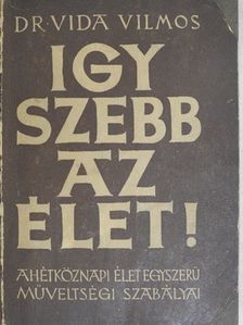 Dr. Vida Vilmos - Így szebb az élet! [antikvár]