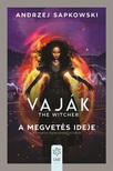 Andrzej Sapkowski - A megvetés ideje [eKönyv: epub, mobi]