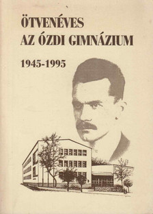 Soltész József - Ötvenéves az ózdi Gimnázium 1945-1995 [antikvár]