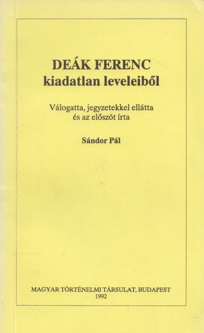 Deák Ferenc, Sándor Pál - Deák Ferenc kiadatlan leveleiből [antikvár]