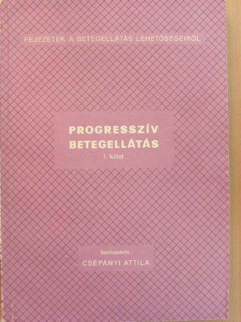 Aranyosi János - Progresszív betegellátás I. (töredék) [antikvár]