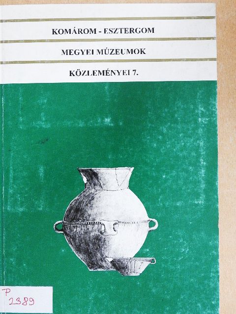 A. Pál Gabriella - Komárom-Esztergom megyei múzeumok közleményei 7. [antikvár]