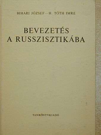 Bihari József - Bevezetés a russzisztikába [antikvár]