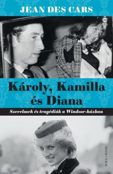 Jean des Cars - Károly, Kamilla és Diana [eKönyv: epub, mobi]