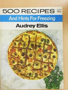 Audrey Ellis - 500 Recipes and Hints for Freezing [antikvár]